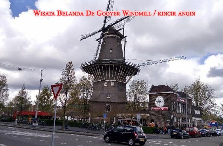 Obyek Wisata Belanda De Gooyer Windmill / kincir angin