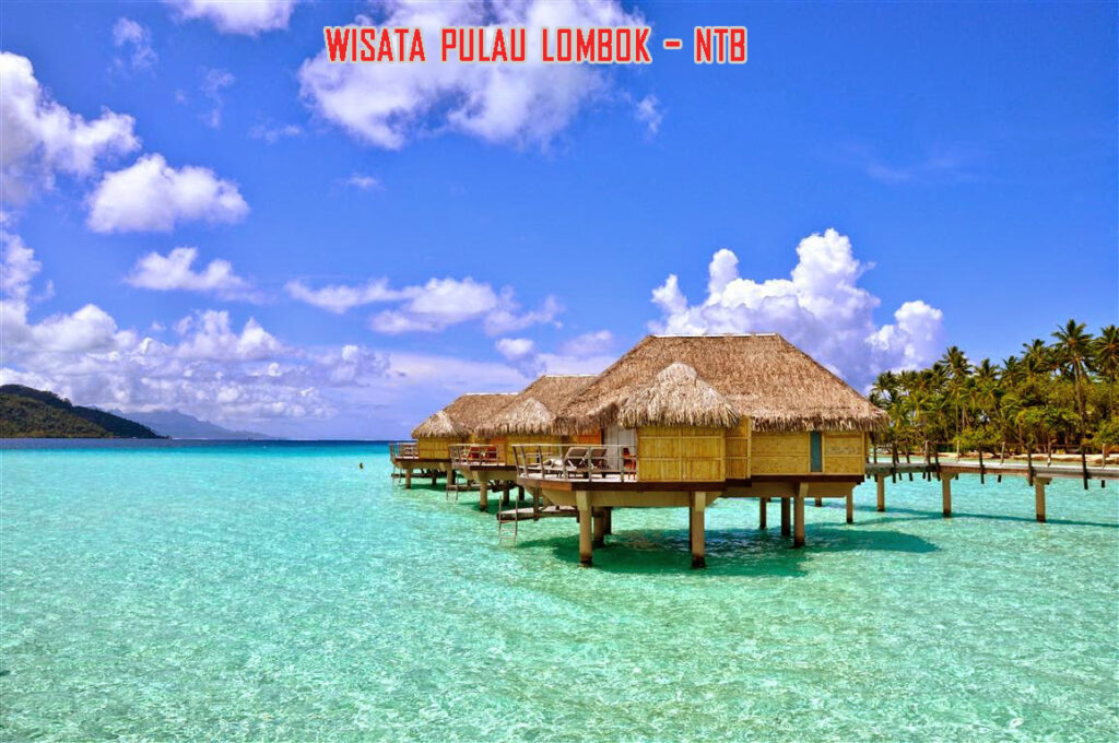 Panduan Destinasi Wisata Pulau Lombok NTB yang Eksotis dan Populer